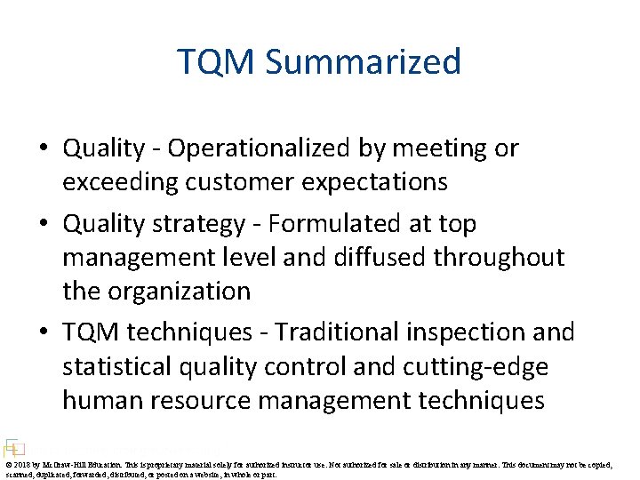 TQM Summarized • Quality - Operationalized by meeting or exceeding customer expectations • Quality