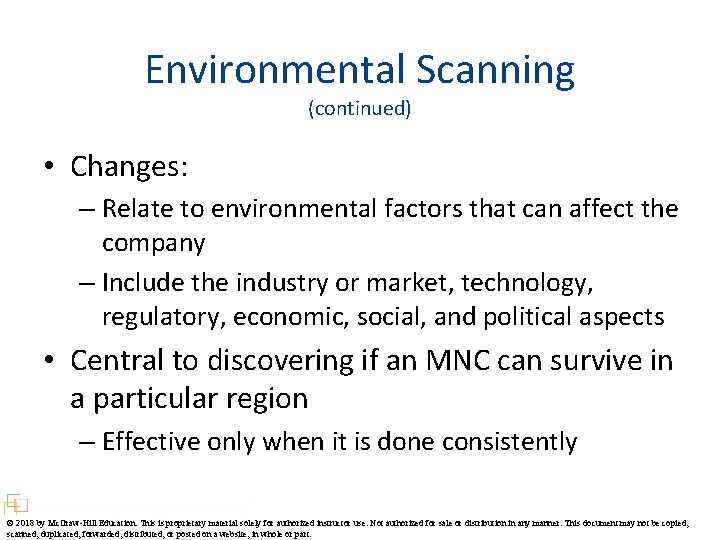Environmental Scanning (continued) • Changes: – Relate to environmental factors that can affect the