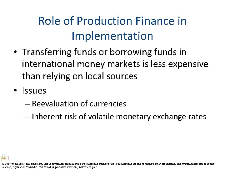 Role of Production Finance in Implementation • Transferring funds or borrowing funds in international
