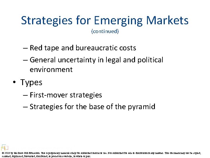 Strategies for Emerging Markets (continued) – Red tape and bureaucratic costs – General uncertainty