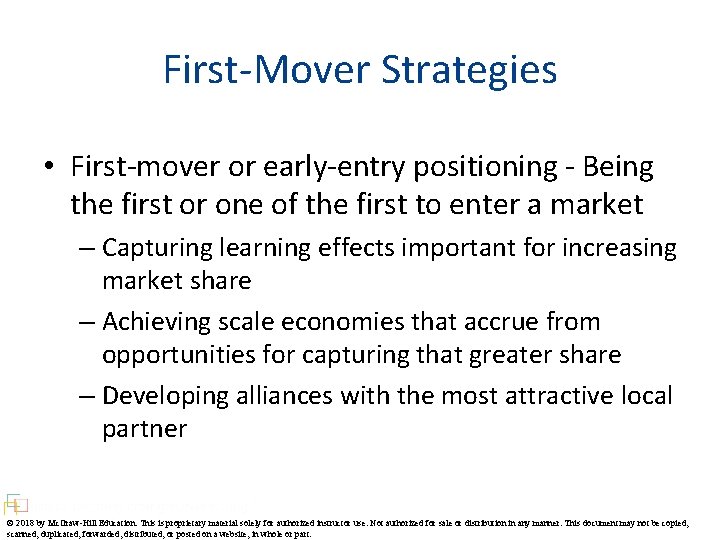 First-Mover Strategies • First-mover or early-entry positioning - Being the first or one of