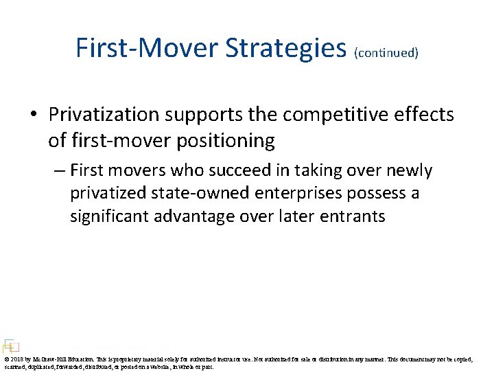 First-Mover Strategies (continued) • Privatization supports the competitive effects of first-mover positioning – First
