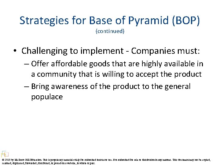 Strategies for Base of Pyramid (BOP) (continued) • Challenging to implement - Companies must: