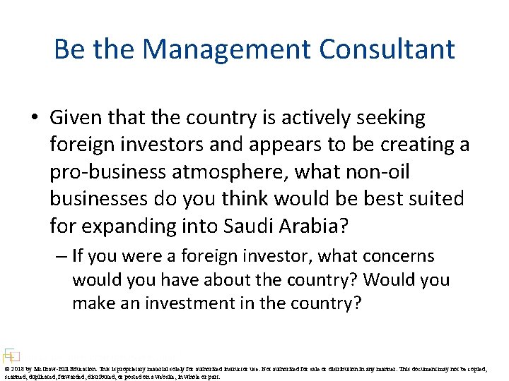 Be the Management Consultant • Given that the country is actively seeking foreign investors