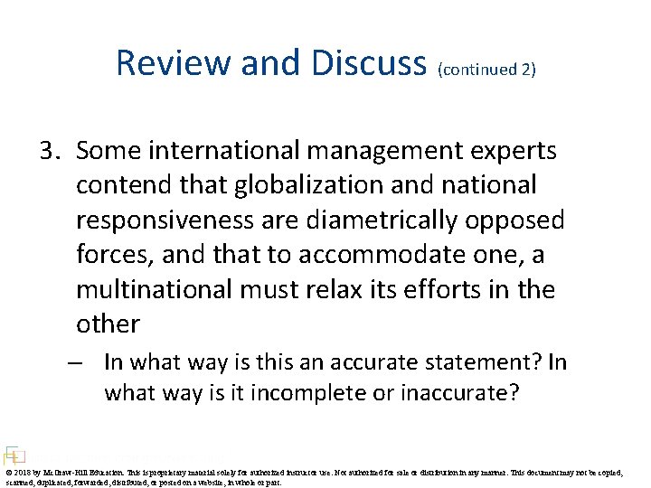 Review and Discuss (continued 2) 3. Some international management experts contend that globalization and