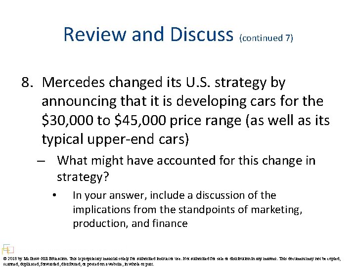 Review and Discuss (continued 7) 8. Mercedes changed its U. S. strategy by announcing