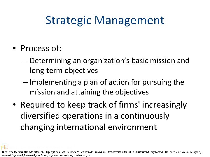 Strategic Management • Process of: – Determining an organization’s basic mission and long-term objectives