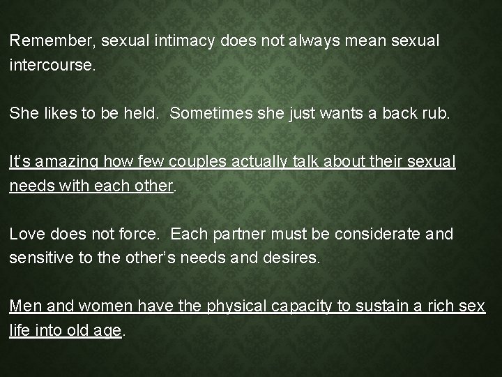 Remember, sexual intimacy does not always mean sexual intercourse. She likes to be held.