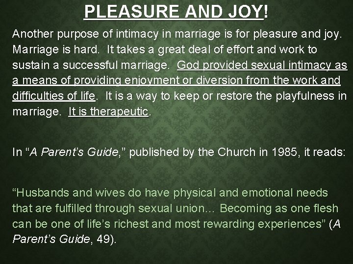 PLEASURE AND JOY! Another purpose of intimacy in marriage is for pleasure and joy.