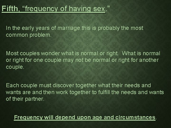 Fifth, “frequency of having sex. ” In the early years of marriage this is