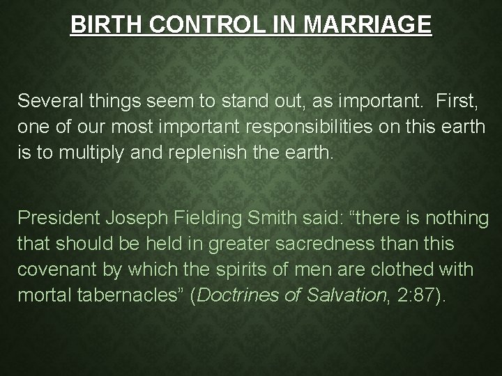 BIRTH CONTROL IN MARRIAGE Several things seem to stand out, as important. First, one