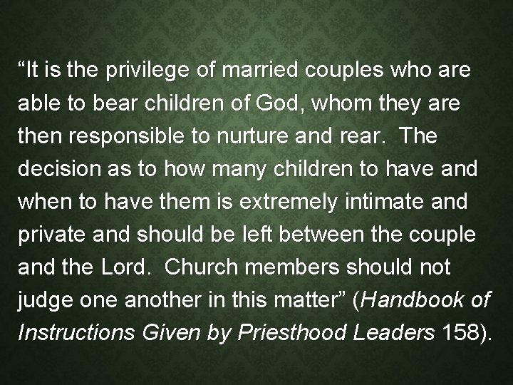 “It is the privilege of married couples who are able to bear children of