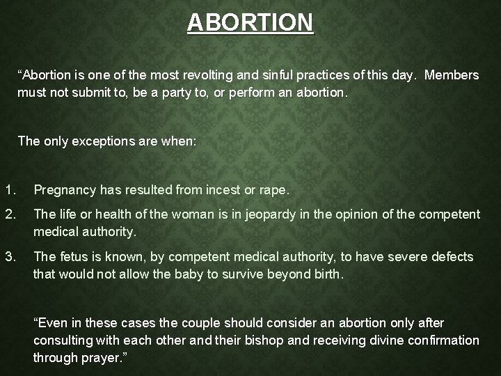 ABORTION “Abortion is one of the most revolting and sinful practices of this day.