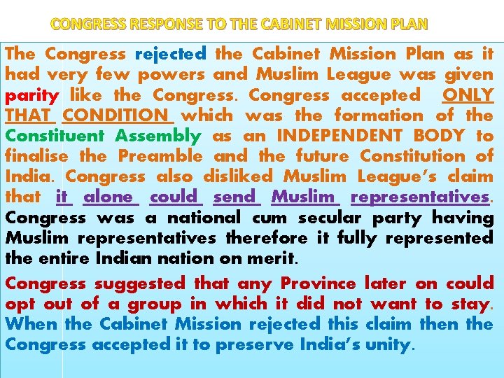 CONGRESS RESPONSE TO THE CABINET MISSION PLAN The Congress rejected the Cabinet Mission Plan