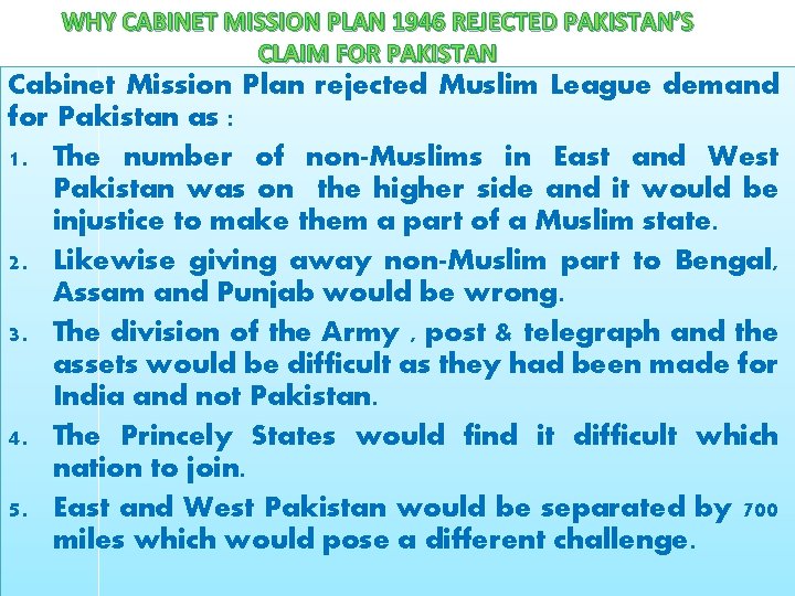 WHY CABINET MISSION PLAN 1946 REJECTED PAKISTAN’S CLAIM FOR PAKISTAN Cabinet Mission Plan rejected