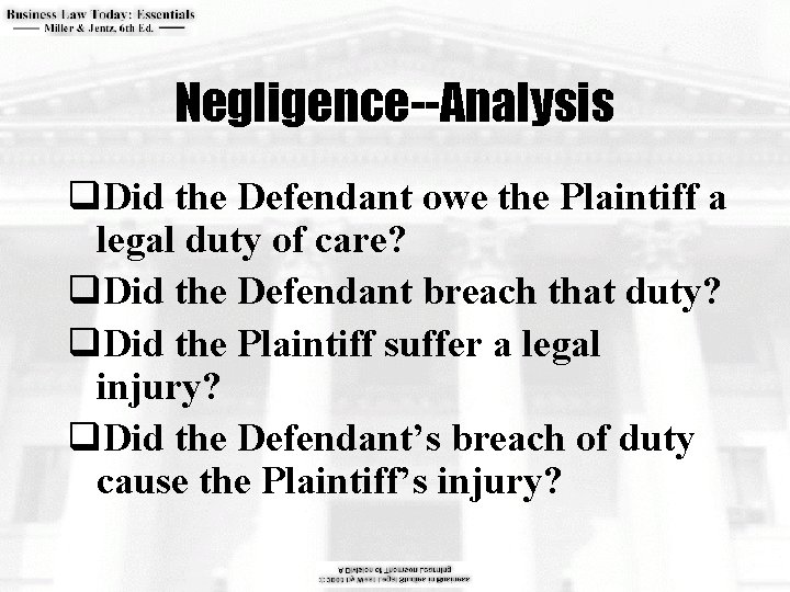 Negligence--Analysis q. Did the Defendant owe the Plaintiff a legal duty of care? q.