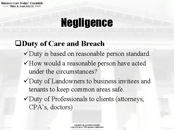 Negligence q. Duty of Care and Breach üDuty is based on reasonable person standard.