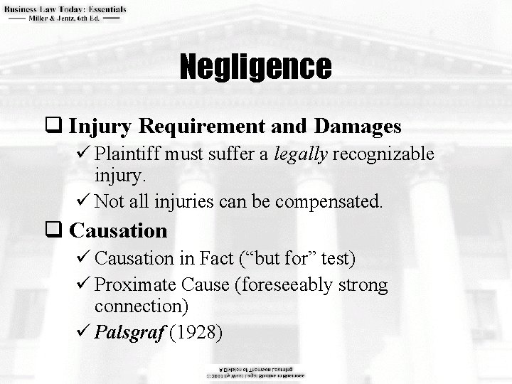 Negligence q Injury Requirement and Damages ü Plaintiff must suffer a legally recognizable injury.