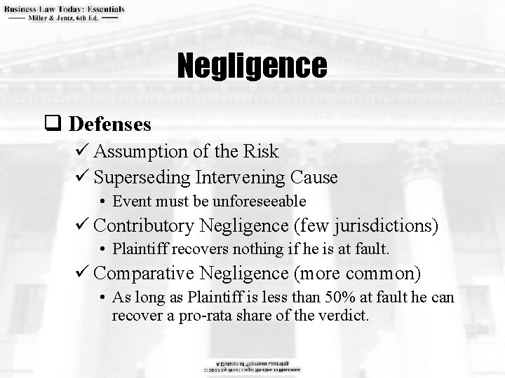 Negligence q Defenses ü Assumption of the Risk ü Superseding Intervening Cause • Event