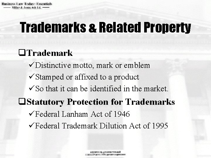 Trademarks & Related Property q. Trademark üDistinctive motto, mark or emblem üStamped or affixed