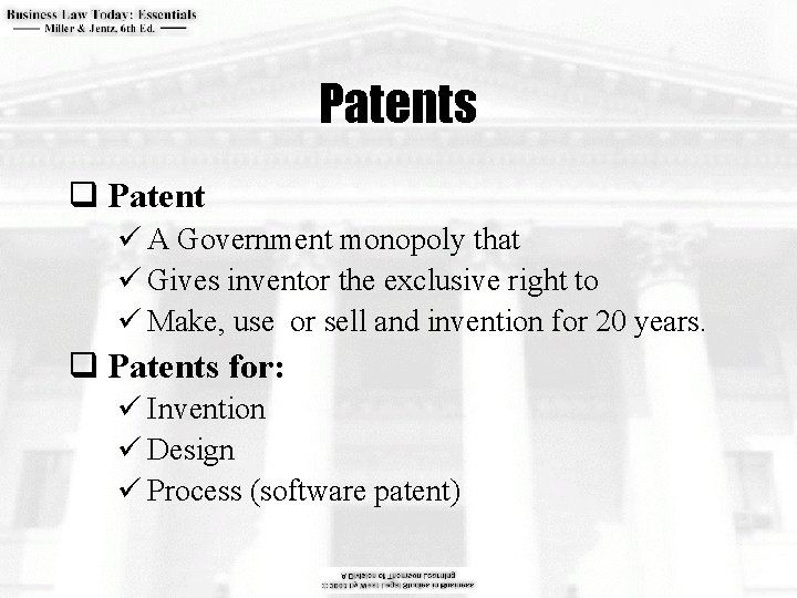 Patents q Patent ü A Government monopoly that ü Gives inventor the exclusive right