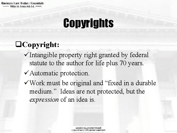 Copyrights q. Copyright: üIntangible property right granted by federal statute to the author for