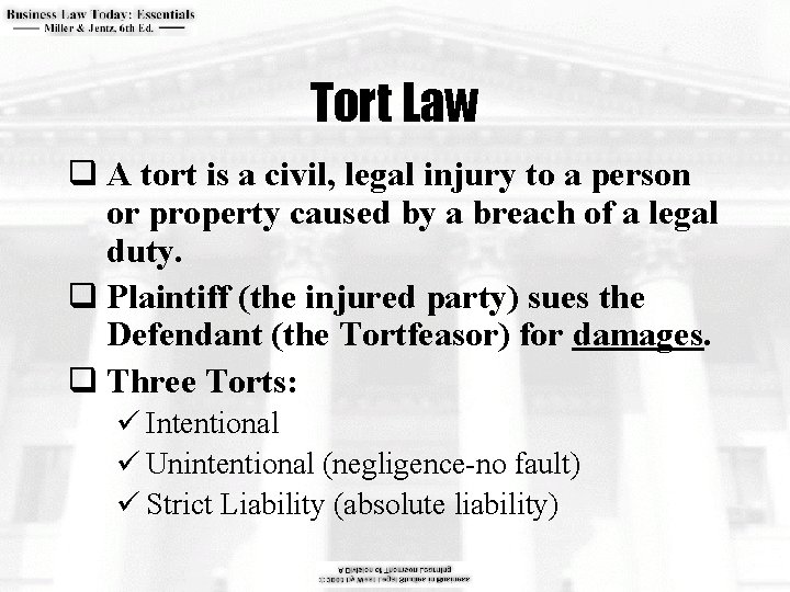 Tort Law q A tort is a civil, legal injury to a person or