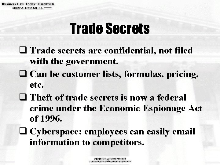 Trade Secrets q Trade secrets are confidential, not filed with the government. q Can