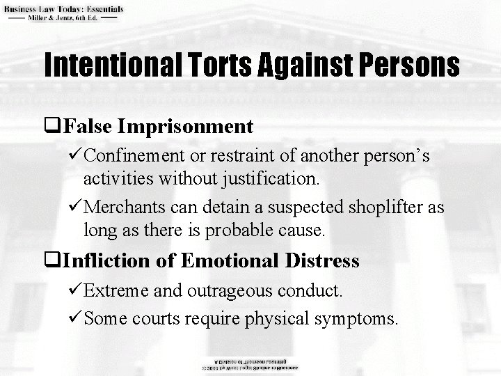 Intentional Torts Against Persons q. False Imprisonment üConfinement or restraint of another person’s activities
