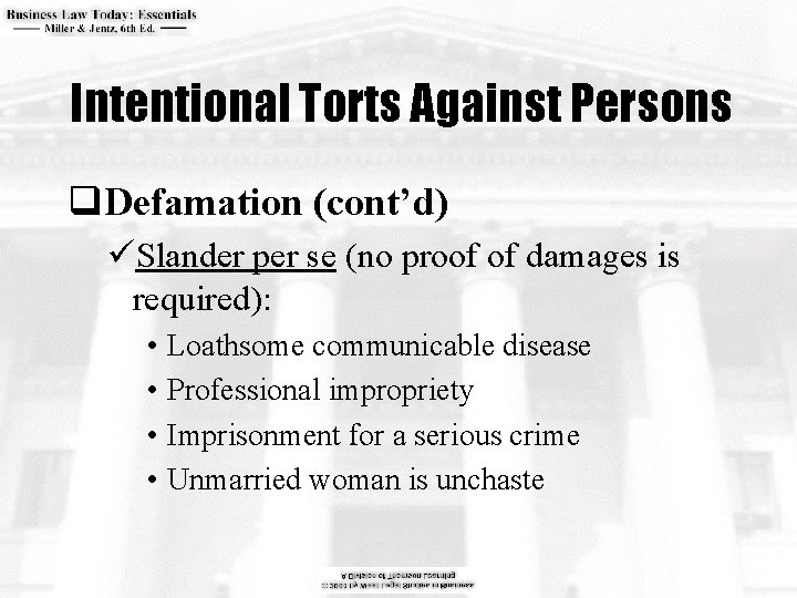 Intentional Torts Against Persons q. Defamation (cont’d) üSlander per se (no proof of damages