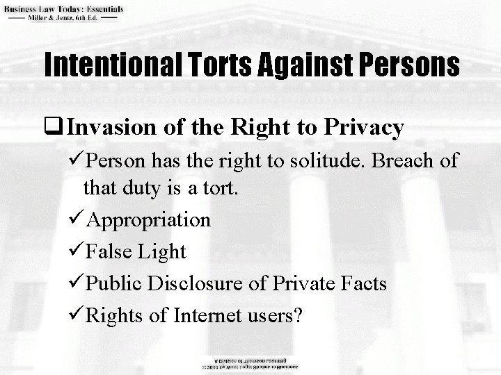 Intentional Torts Against Persons q. Invasion of the Right to Privacy üPerson has the