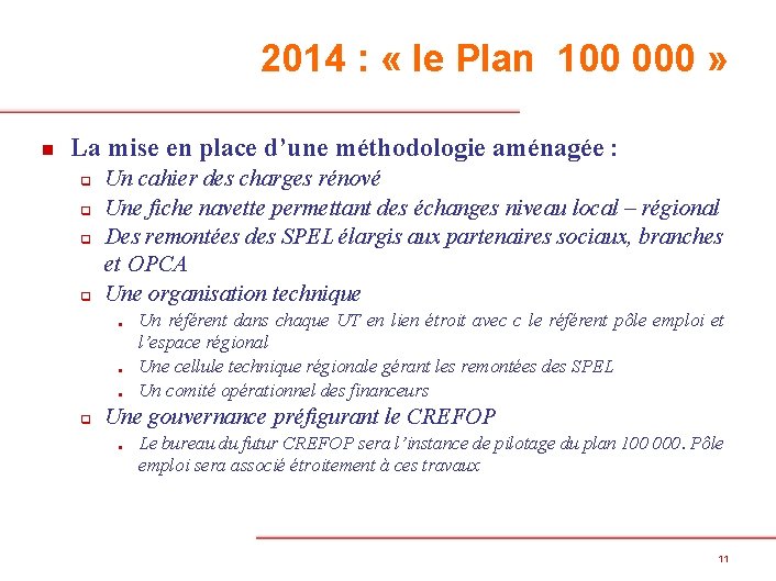 2014 : « le Plan 100 000 » n La mise en place d’une