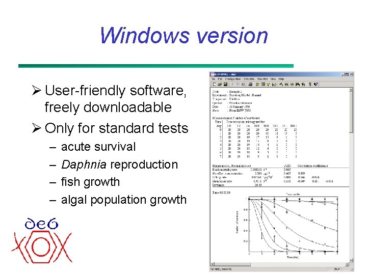 Windows version Ø User-friendly software, freely downloadable Ø Only for standard tests – –