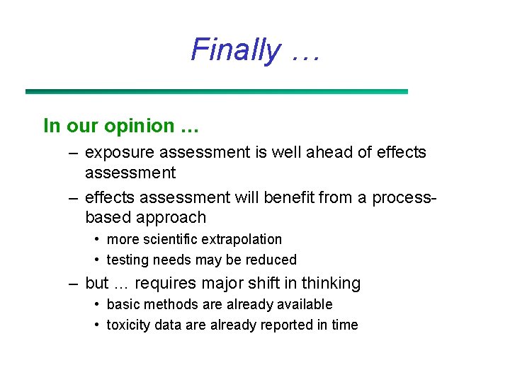 Finally … In our opinion … – exposure assessment is well ahead of effects