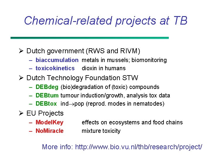 Chemical-related projects at TB Ø Dutch government (RWS and RIVM) – biaccumulation metals in