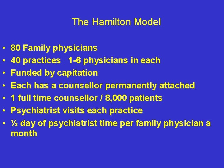 The Hamilton Model • • 80 Family physicians 40 practices 1 -6 physicians in