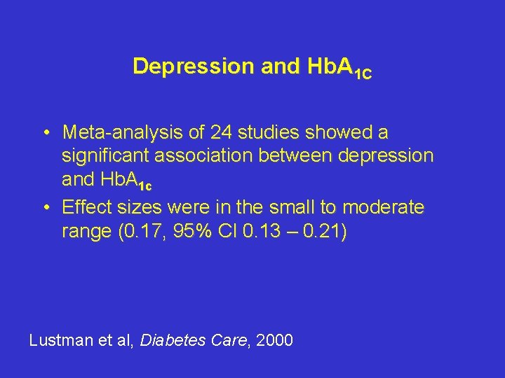 Depression and Hb. A 1 C • Meta-analysis of 24 studies showed a significant