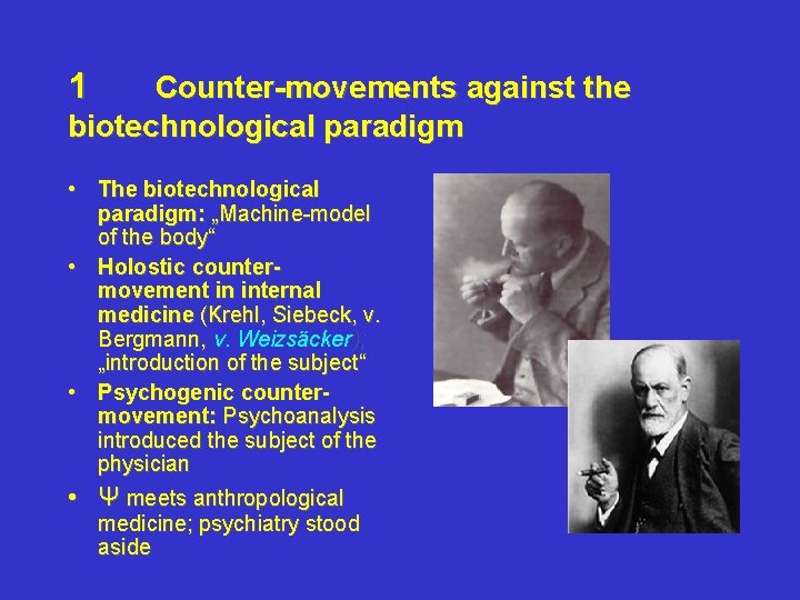 1 Counter-movements against the biotechnological paradigm • The biotechnological paradigm: „Machine-model of the body“