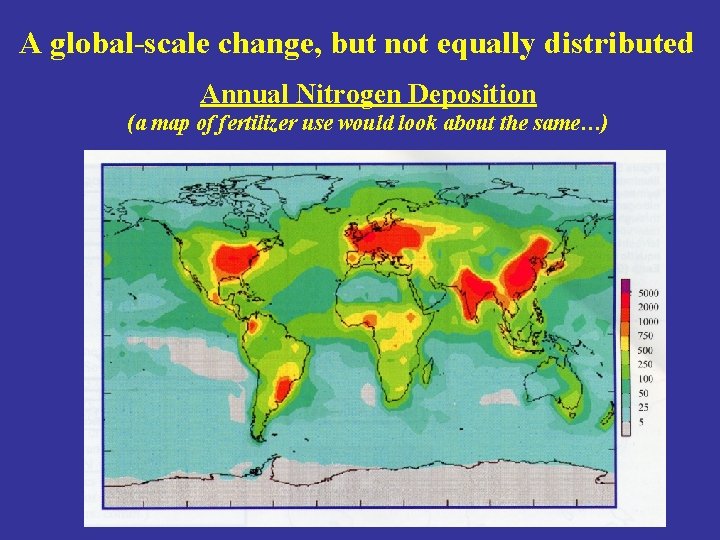 A global-scale change, but not equally distributed Annual Nitrogen Deposition (a map of fertilizer