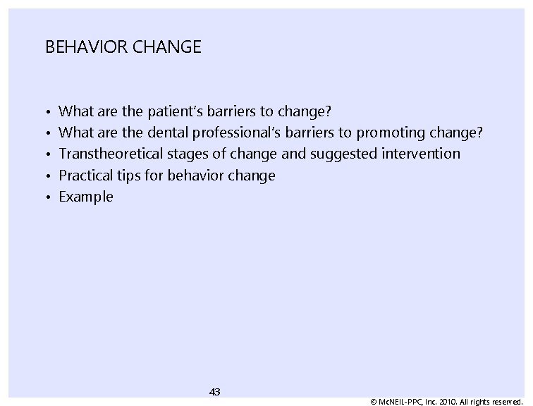 BEHAVIOR CHANGE • • • What are the patient’s barriers to change? What are