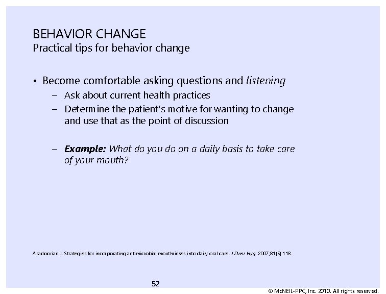 BEHAVIOR CHANGE Practical tips for behavior change • Become comfortable asking questions and listening