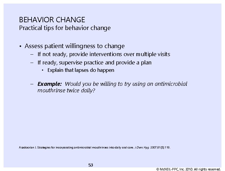 BEHAVIOR CHANGE Practical tips for behavior change • Assess patient willingness to change –