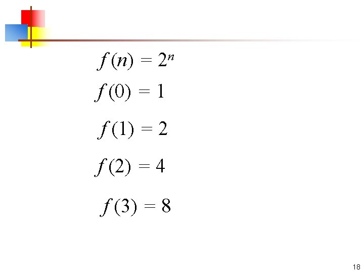 f (n) = 2 n f (0) = 1 f (1) = 2 f