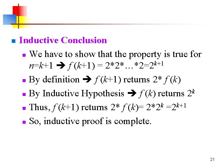 n Inductive Conclusion n We have to show that the property is true for