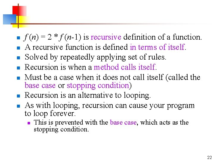  n n n n f (n) = 2 * f (n-1) is recursive