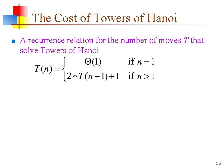 The Cost of Towers of Hanoi n A recurrence relation for the number of