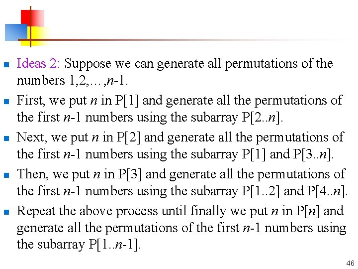 n n n Ideas 2: Suppose we can generate all permutations of the numbers