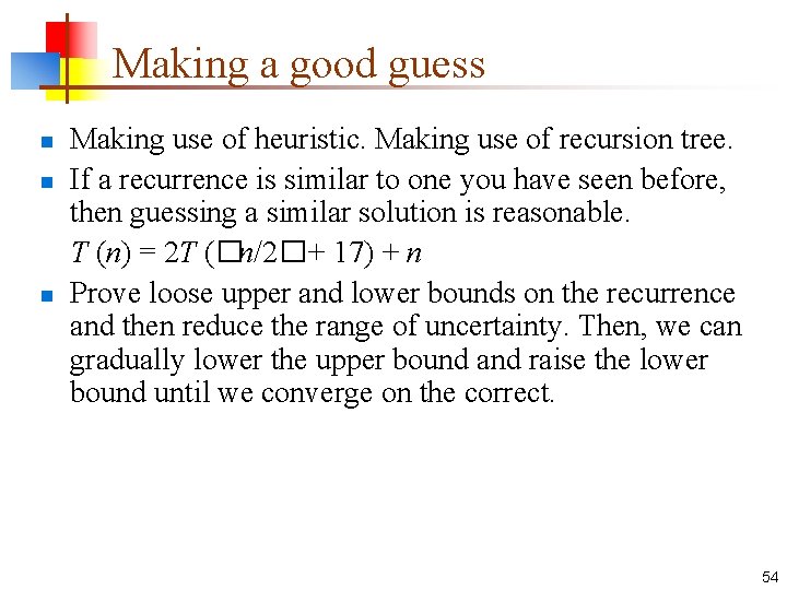 Making a good guess n n n Making use of heuristic. Making use of