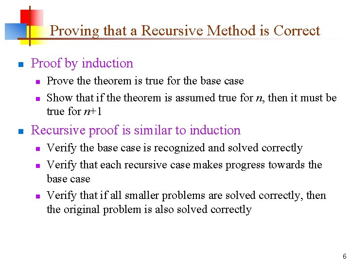 Proving that a Recursive Method is Correct n Proof by induction n Prove theorem