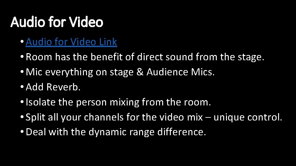 Audio for Video • Audio for Video Link • Room has the benefit of